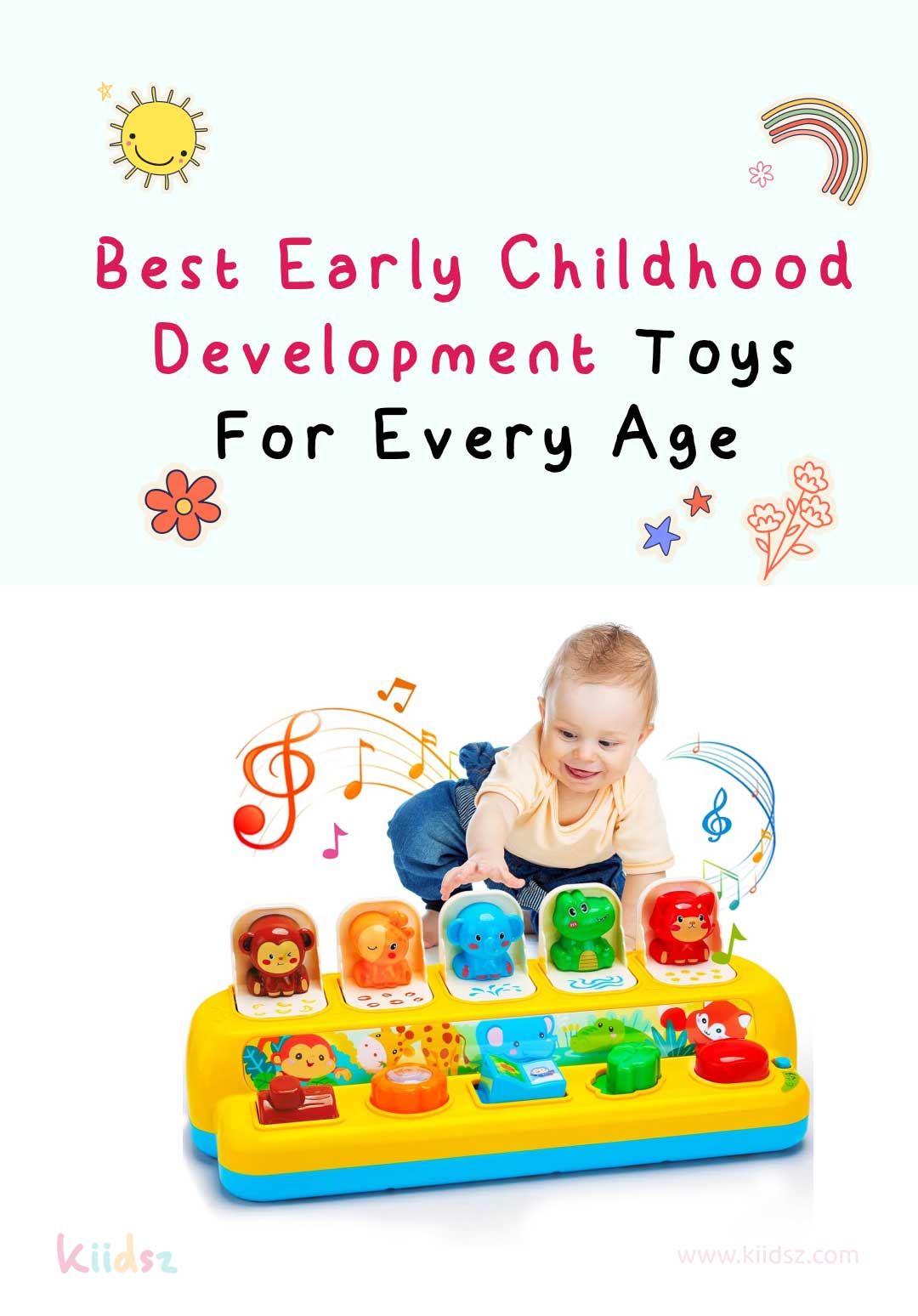 The Best Early Childhood Development Toys for Every Age: A Comprehensive Guide