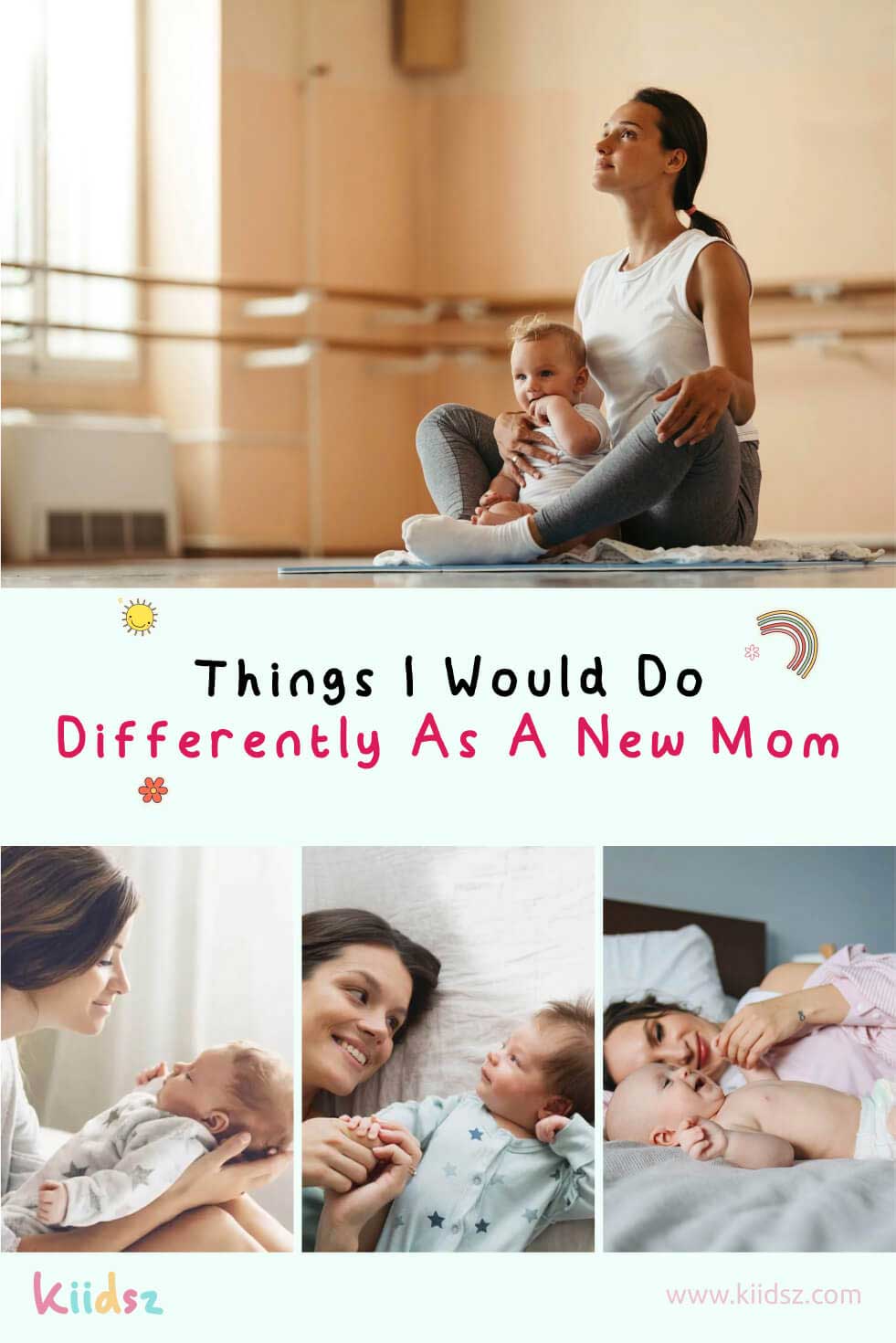 Things I Would Do Differently As a New Mom: Top Insights