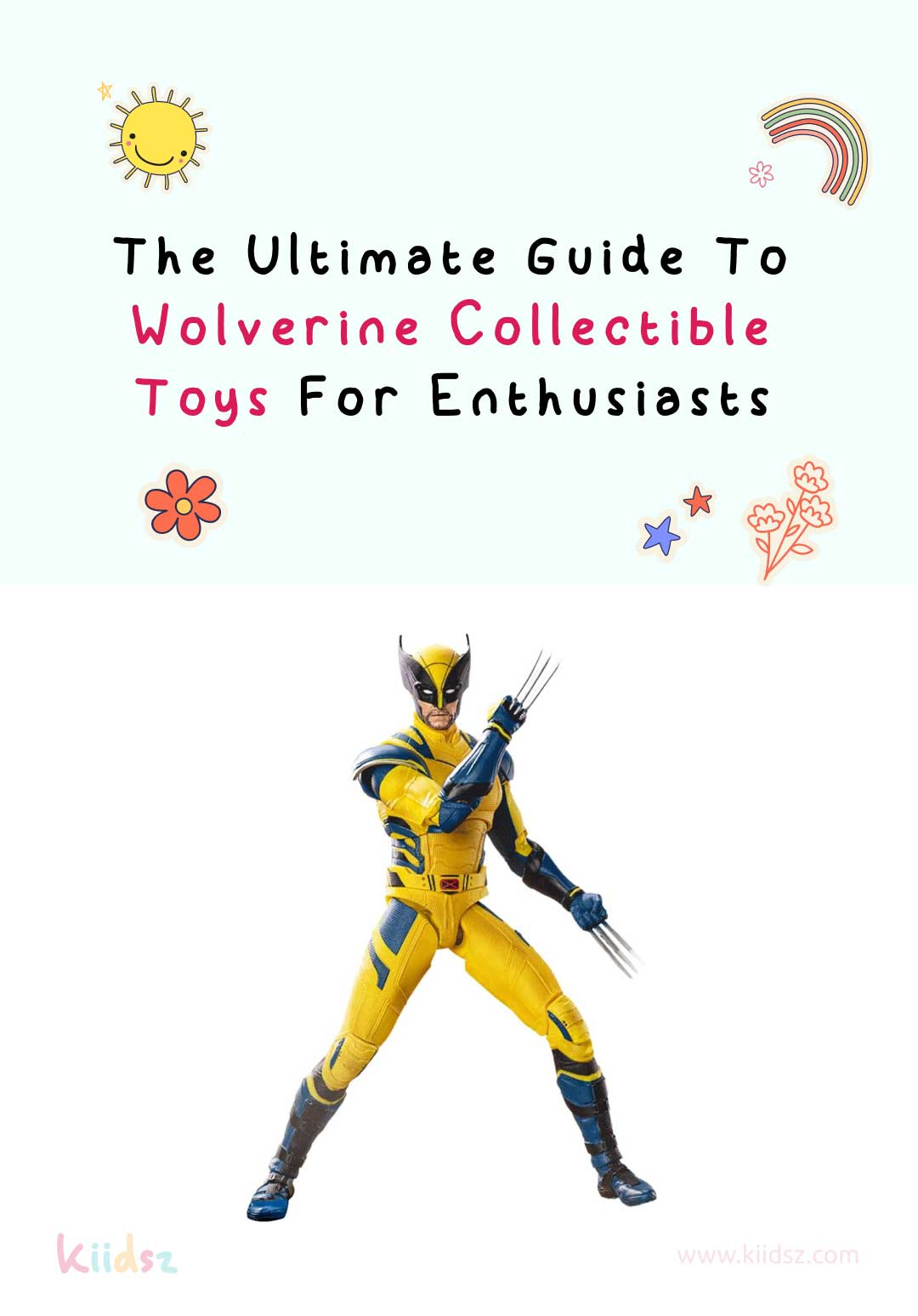 The Ultimate Guide to Wolverine Collectible Toys for Enthusiasts